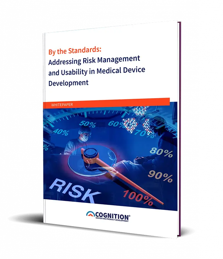 By the Standards: Risk Management and Usability in Medical Device Development White Paper